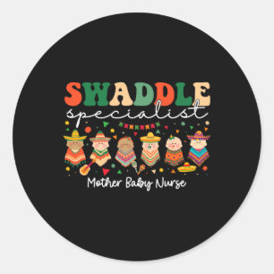 Swaddle Specialist Mexican Mother  Classic Round Sticker