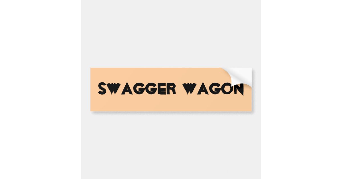 Swagger Sticker SWAGGER WAGON BUMPER STICKER | Zazzle