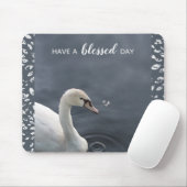 Swan Photo Have a Blessed Day Mouse Pad (With Mouse)