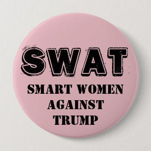 SWAT: Smart Women Against Trump 4 Inch Round Button