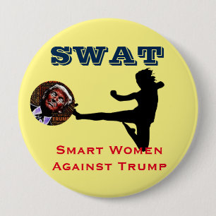 SWAT: Smart Women Against Trump 4 Inch Round Button