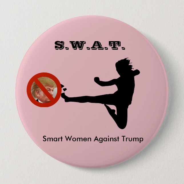 SWAT: Smart Women Against Trump 4 Inch Round Button (Front)