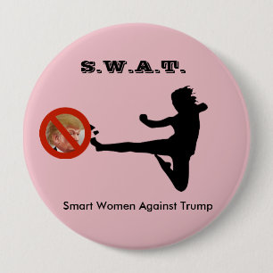 SWAT: Smart Women Against Trump 4 Inch Round Button