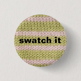 "swatch it" knitting badge 1 inch round button