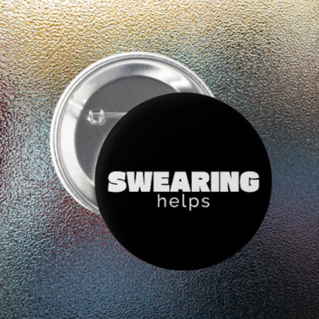 Swearing Helps Funny Stress Relief Quote | White 2 Inch Round Button (Creator Uploaded)