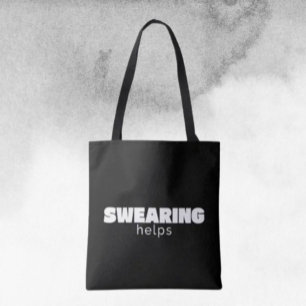 Swearing Helps Funny Stress Relief Quote   White Tote Bag