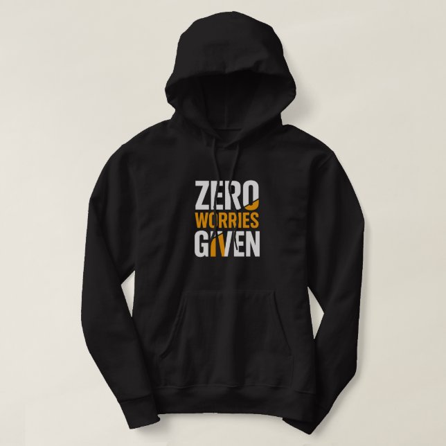 Sweat à capuche audacieux Zéro Préoccupations (Design devant)