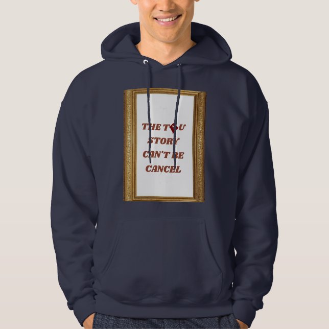 Sweat à capuche navy The Tru story can't be cancel (Devant)