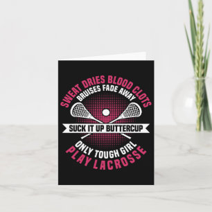 Sweat Dries Blood Clots Tough Girl Play Lacrosse B Card