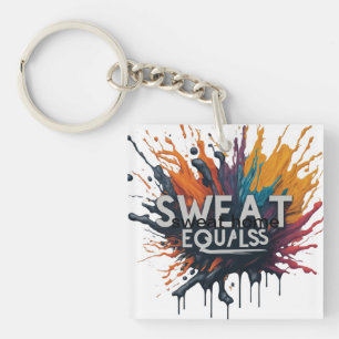sweat equals keychain