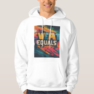 Sweat equals success hoodie