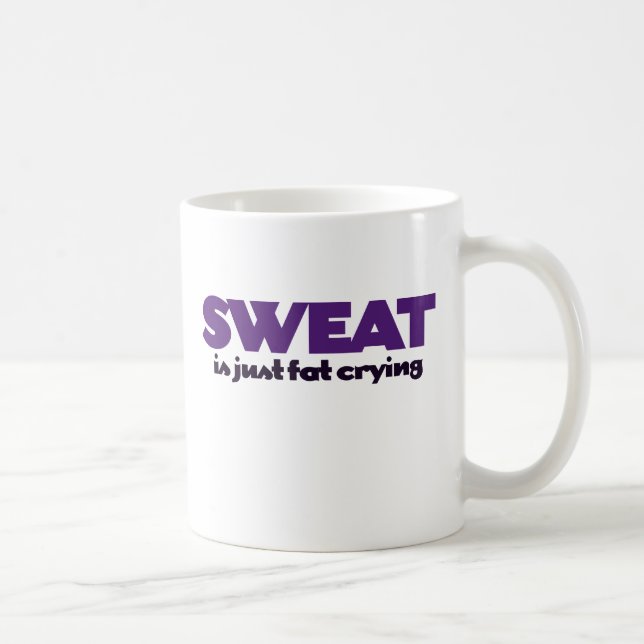 Sweat is fat crying coffee mug (Right)