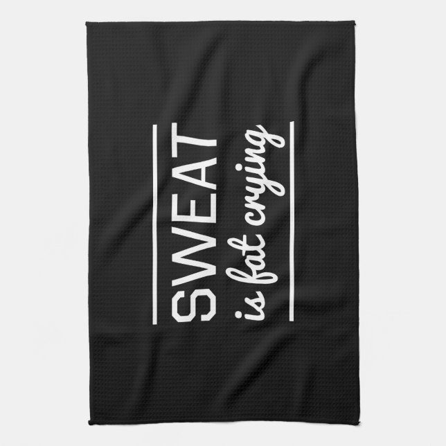 Sweat is Fat Crying Kitchen Towel (Vertical)