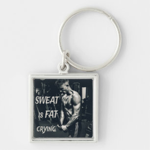 Sweat is Fat Crying Motivational Inspirational Keychain