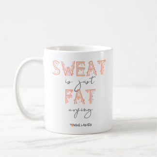 Sweat Is Just Fat Crying Coffee Mug