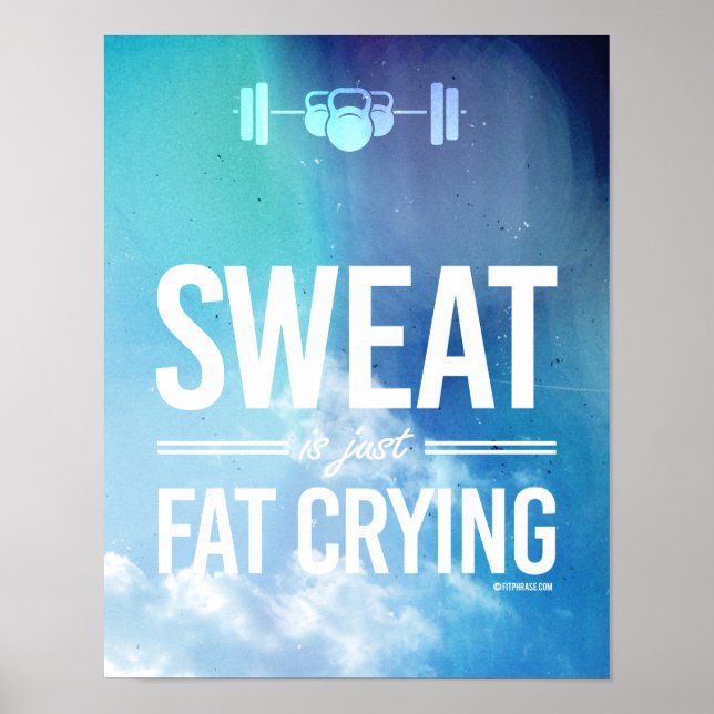 Sweat is just fat crying - style template   - Trai Poster (Front)