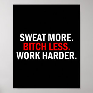 Sweat More Less Work Harder Weightlifting Birthday Poster