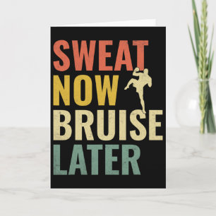Sweat Now Bruise Later Kickboxing Kickbox Kickboxe Card