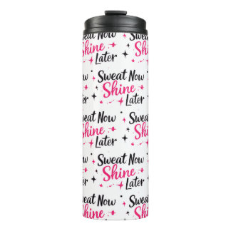 Sweat Now Shine Later Seamless Motivational Leggin Thermal Tumbler