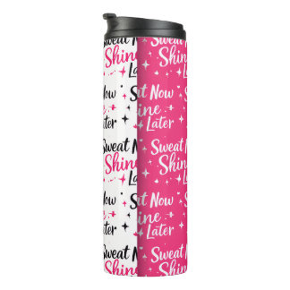 Sweat Now Shine Later Seamless Motivational Leggin Thermal Tumbler