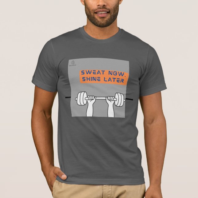 Sweat Now, Shine Later – Witty Workout Tee (Front)