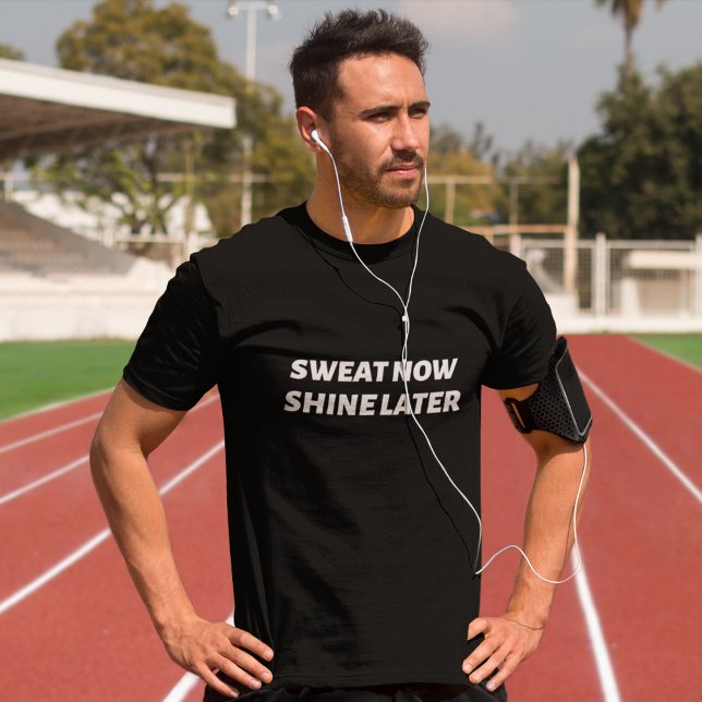Sweat Now Shine Ultérieurement T-Shirts d'entraîne (Créateur téléchargé)