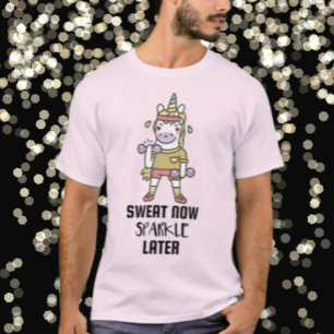 Sweat Now Sparkle Later T-Shirt