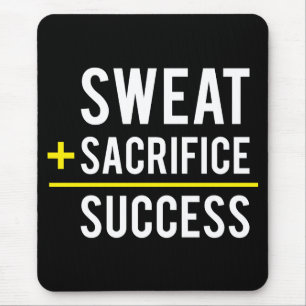 Sweat Plus Sacrifice Equals Success - Inspiration Mouse Pad