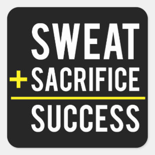 Sweat Plus Sacrifice Equals Success - Inspiration Square Sticker