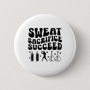 Sweat Sacrifice Succeed Boxer Sports Strength Athl 2 Inch Round Button