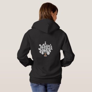 Sweat - shirt à capuche rétro "Je n’étais pas là"