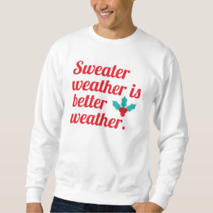 Sweater Weather Is Better Weather