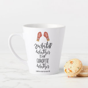 Sweater Weather is My Favourite Weather Funny Latte Mug