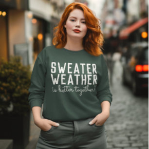 Sweater Weather Sweatshirt, Cozy Season Fall Vibes