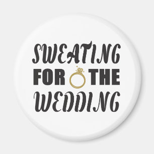 Sweating for the Wedding Magnet