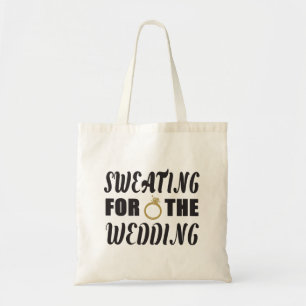Sweating for the Wedding Tote Bag