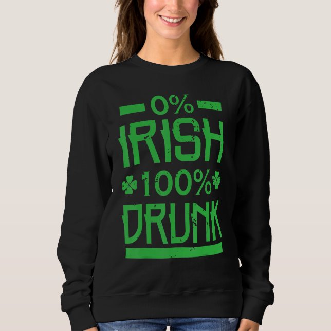 Sweatshirt 0 Irlandais 100 Drunk St. Patrick's Drinking (Devant)