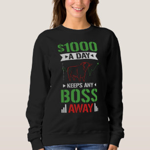 Sweatshirt $1000 A Day Stock Day Trading
