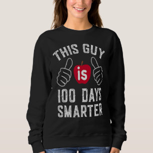 Sweatshirt 100e jour d'école Ce gars est 100 jours plus intel