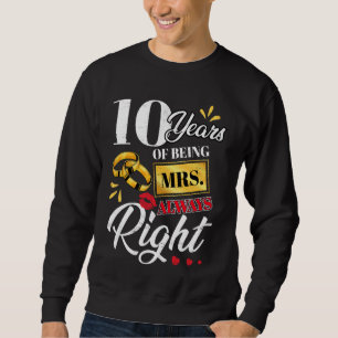Sweatshirt 10 Ans À Être Mme Toujours Droite Couples Drôle An