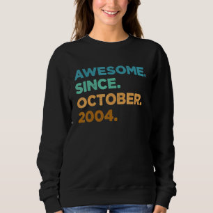 Sweatshirt 18 Ans Awesome depuis Octobre 2004 18e Naissance