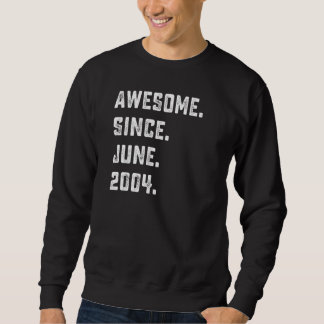 Sweatshirt 18e anniversaire stupéfiant depuis juin 2004 18 an
