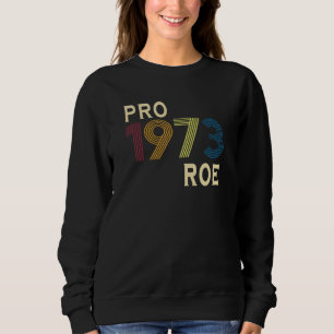 Sweatshirt 1973 Pour Roe  Pour Choix  Fière Féministe 2022