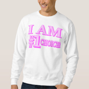 Sweatshirt "#1 CHOICE" Mignonne Conception d'expression. Comm