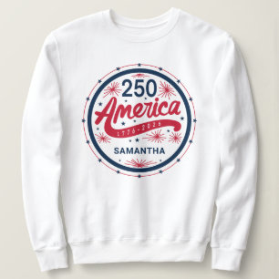 Sweatshirt 250e anniversaire de l'Amérique USA Fête du 4 juil