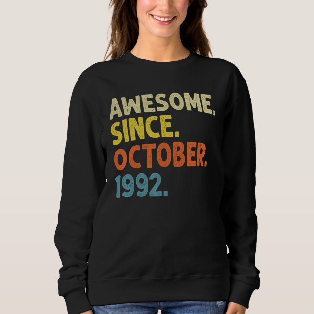 Sweatshirt 30 Ans Funny Awesome depuis Octobre 1992 30e (Devant)