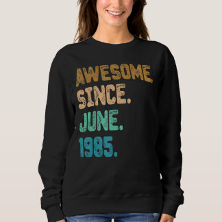 Sweatshirt 37 Ans Awesome depuis Juin 1985 37e Anniversaire