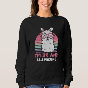 Sweatshirt 39 Year Old Bday Llamazing 39th Birthday Llama