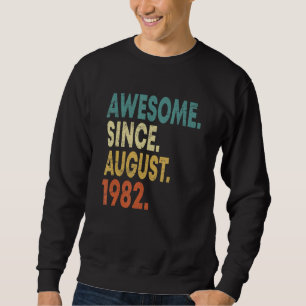 Sweatshirt 40 ans Awesome depuis août 1982 40e anniversaire