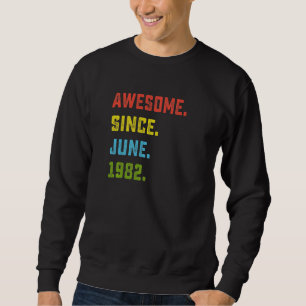 Sweatshirt 40e anniversaire Awesome depuis juin 1982 40 ans O